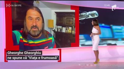 Gheorghe Gheorghi ne spune că "Viaţa-i frumoasă"