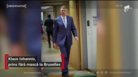 Klaus Iohannis, prins fără mască la Bruxelles