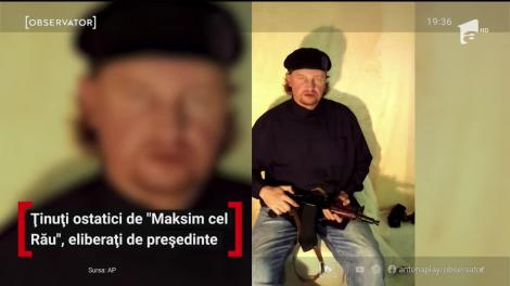 Ținuți ostatici de „Maksim cel Rău”, eliberați de președinte