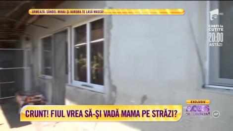 Acuzaţii crunte! Mamă şi fiică, în pericol să ajungă pe drumuri: Fiul meu a inceput iar să mă înjure, că cică sunt bolnavă și că mai am trei luni de trăit