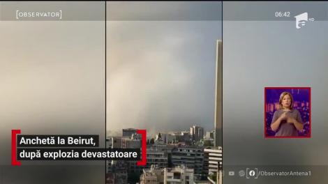 Anchetă la Beirut, după explozia devastatoare