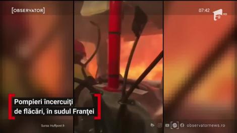 Pompieri încercuiți de flăcări, în sudul Franței