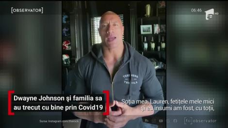 Dwayne Johnson și familia sa au trecut cu bine prin Covid-19