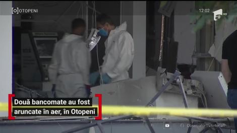 Două bancomate au fost aruncate în aer, în Otopeni