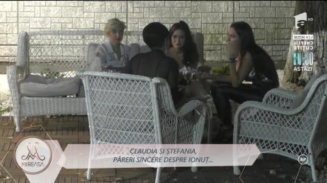 Claudia și Ștefania, discuție ca între fete: "Ionuț este foarte insistent!" | Video
