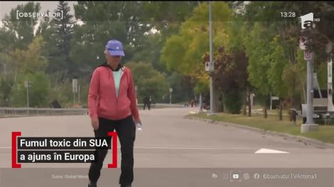 Fumul toxic din SUA a ajuns în Europa