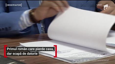 Primul român care pierde casa, dar scapă de datorie