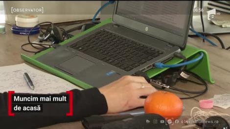 Muncim mai mult de acasă