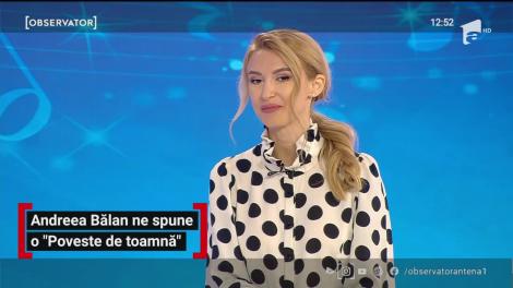 Andreea Bălan, an plin de piese noi. Artista a lansat melodia „Poveste de toamnă"