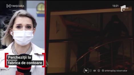Percheziții la fabrica de contoare din Timişoara