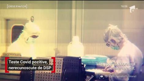 Teste Covid pozitive nerecunoscute de DSP