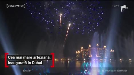 Cea mai mare fântână arteziană din lume, inaugurată în Dubai