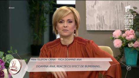 Crina, fiica doamnei Ana: "Mama a greșit"
