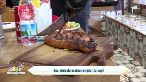Secretul celor mai bune fripturi turcești