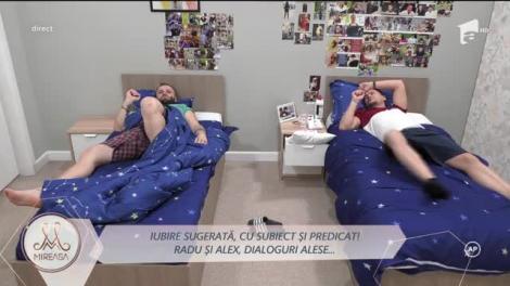 Iubire sugerată, cu subiect și predicat! Radu și Alex, dialoguri alese: Ești moale, fii mai tupeist!