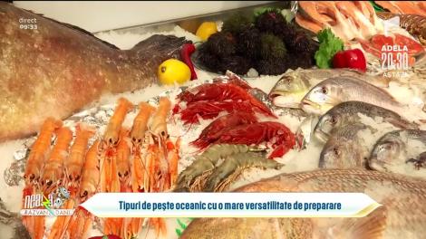 Tipuri de pește oceanic cu o mare versatilitate de preparare