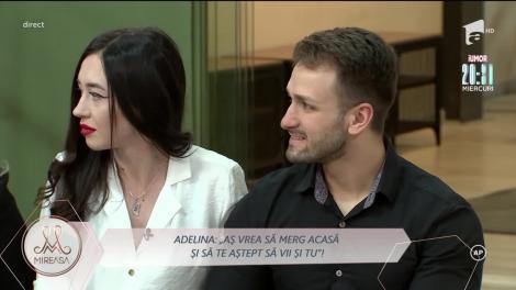 Adelina și Alin, în impas: Aș vrea să merg acasă și să te aștept să vii și tu!
