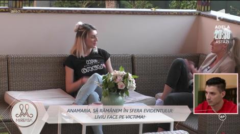Anamaria, sfaturi pentru Maria: Liviu face pe victima!