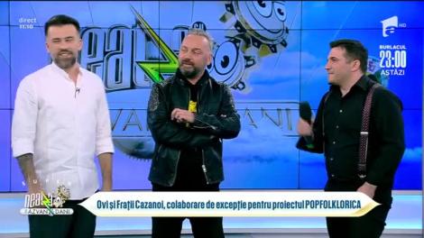 Ovi și Frații Cazanoi, super colaborare la proiectul Popfolklorica