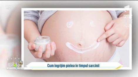 Cum ne îngrijim pielea în timpul sarcinii