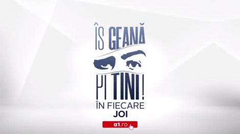 Is Geană pi Tini, Episodul 35