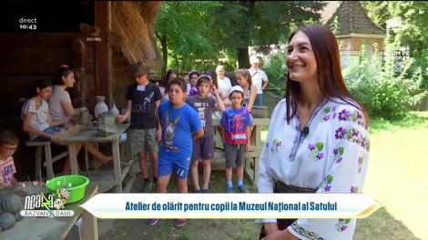 Super Neatza, 29 iulie 2021. Atelier de olărit pentru copii la Muzeul Național al Satului
