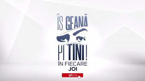 Îs Geană pi Tini, episodul 48