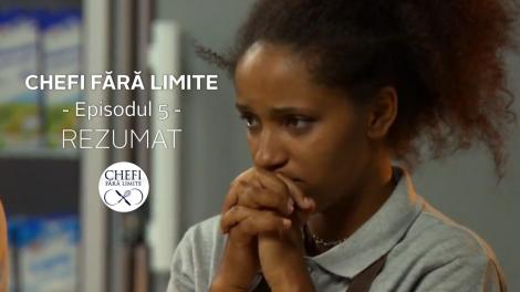 Chefi fără limite - Sezonul 1: Rezumat episodul 5