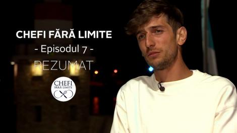 Chefi fără limite - Sezonul 1: Rezumat episodul 7