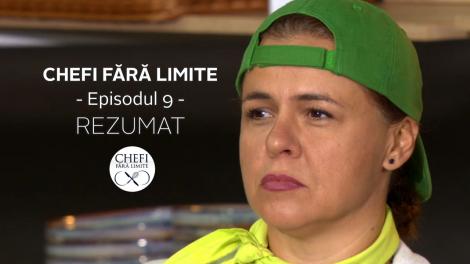 Chefi fără limite - Sezonul 1: Rezumat episodul 9