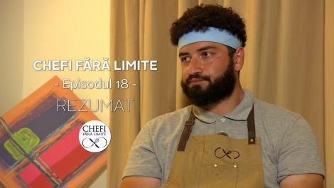 Chefi fără limite - Sezonul 1: Rezumat episodul 18
