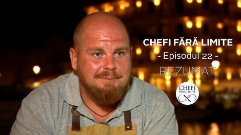 Chefi fără limite - Sezonul 1: Rezumat episodul 21