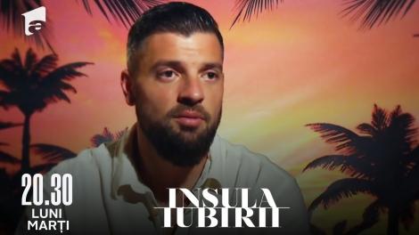 Insula Iubirii | Sezonul 6, 16 mai 2022. Ce a spus ispita Bogdan despre iubitul Ceraselei