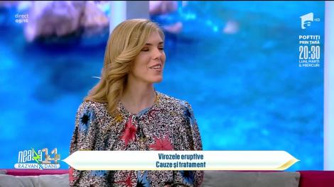 Super Neatza, 18 iulie 2022. Virozele eruptive. Cauze și tratament. Sfaturi de la Ilinca Tranulis