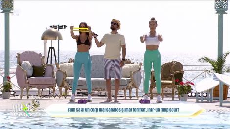 Super Neatza, 27 iulie 2022. Cum să ai un corp sănătos și mai tonifiat, într-un timp scurt