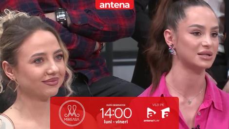 Mireasa Sezonul 7, 9 mai 2023. Maria și Irina, critici la adresa lui Zain