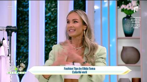 Neatza de Weekend, 4 iunie 2023. Fashion Tips by Ellida Toma: Culorile verii