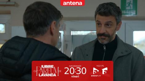 Iubire cu parfum de lavandă | Sezonul 2 | Episodul 42, 18 aprilie 2025. Amalia nu e de acord ca Dinu să împrumute banii pentru Paul de la fratele lui