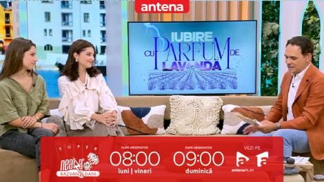 Super Neatza, 11 septembrie 2025. Sara Ghimpu și Alexia Caras, detalii în premieră despre cel de-al treilea sezon al serialului ”Iubire cu parfum de lavandă”