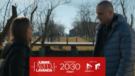 Iubire cu parfum de lavandă | Sezonul 3 | Episodul 7, 26 septembrie 2025. Maria, propunere neașteptată pentru Albert: Nu-ți donez decât după ce îi dai divorțul mamei!