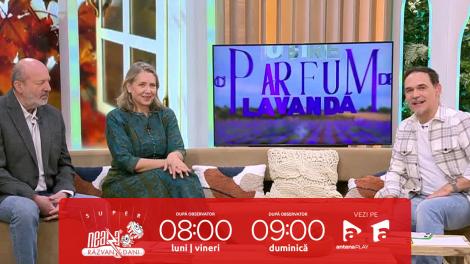 Super Neatza, 3 octombrie 2025. loana Abur şi Claudiu Istodor, poveşti din culisele celui de-al treilea sezon al serialului lubire cu parfum de lavandă