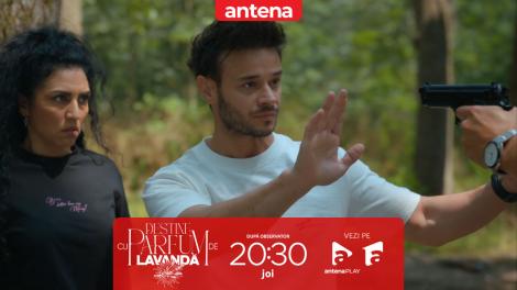 Destine cu parfum de lavandă | Episodul 4. Chanela și Vali, urmăriți de un bărbat &icirc;narmat! Ce s-a &icirc;nt&acirc;mplat c&acirc;nd au fost prinși