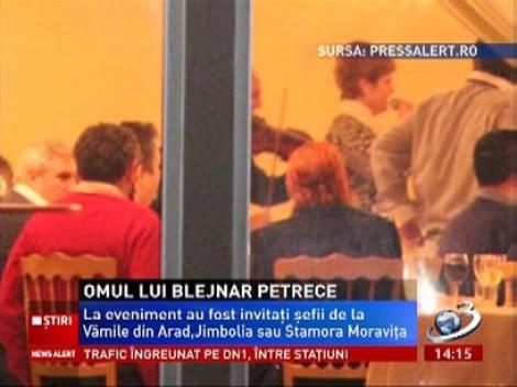 Omul de încredere al lui Sorin Blejnar petrece