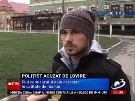 Şeful Poliţiei din Sânnicolau Mare şi fiul acestuia, acuzaţi că au bătut un tânăr