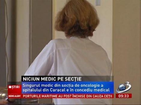 Secţia de Oncologie a Spitalului Municipal Caracal a rămas fără medici