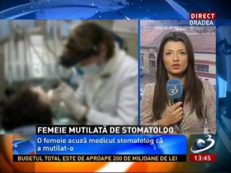 Maramureş: Femeie mutilată la stomatolog