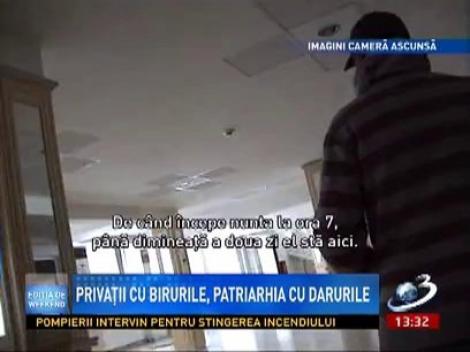 Ediţie de Weekend: Imagini filmate cu camera ascunsă! Privaţii cu birurile, Patriarhia cu darurile!