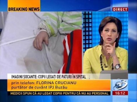 Copii legaţi de pat în spitalul din Buzău! Vezi cum reacţionează autorităţile!
