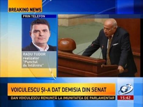 Radu Tudor, despre demsia din Senat şi renunţarea la imunitate a lui Dan Voiculescu