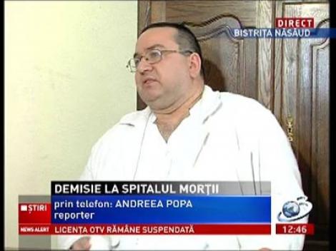 Directorul spitalului din Bistriţa Năsăud, implicat în mai multe scandaluri de malpraxis a demisionat